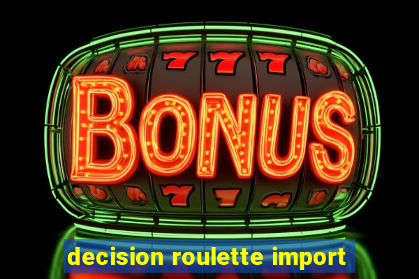 decision roulette import