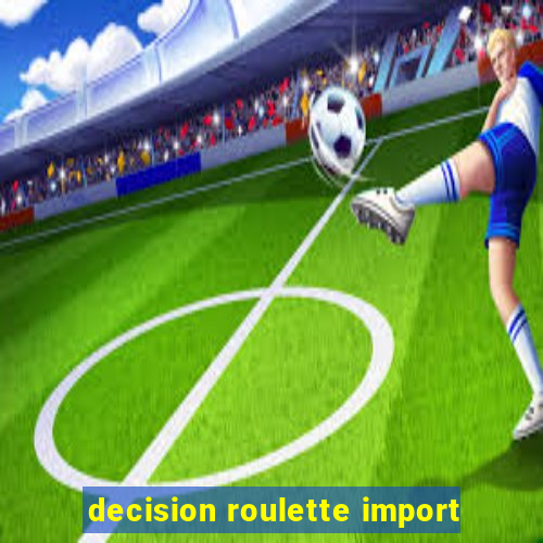 decision roulette import