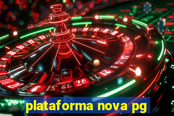 plataforma nova pg