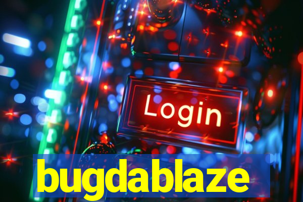 bugdablaze