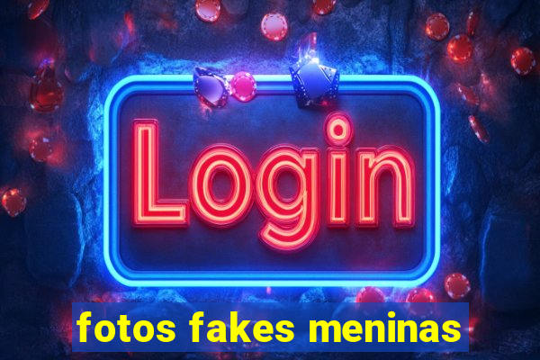 fotos fakes meninas