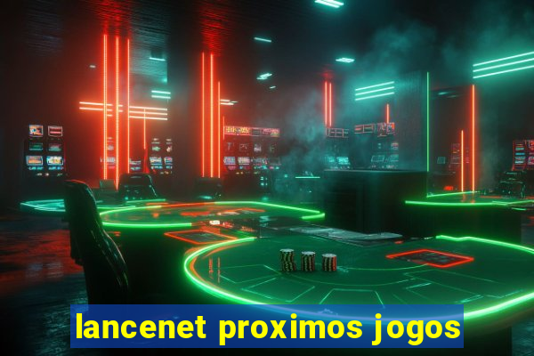 lancenet proximos jogos