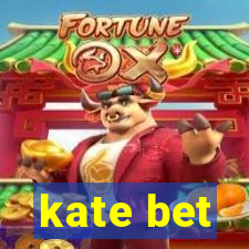 kate bet