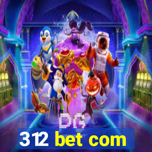 312 bet com