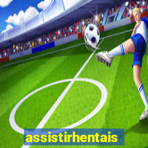 assistirhentais