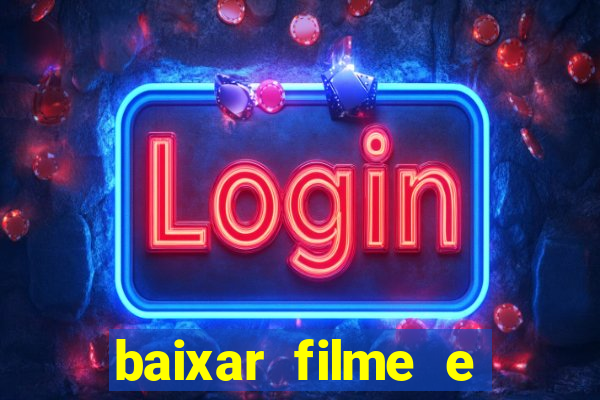 baixar filme e series mp4