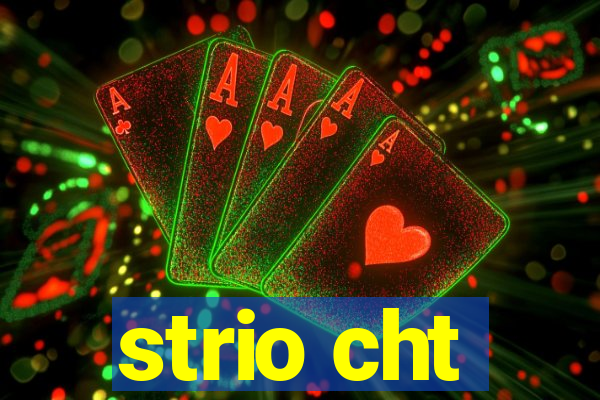 strio cht