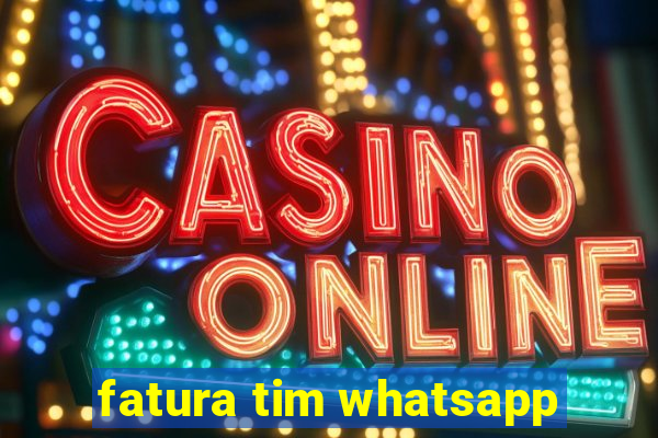 fatura tim whatsapp