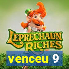 venceu 9