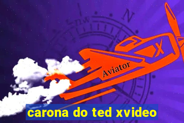 carona do ted xvideo