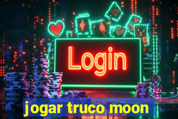 jogar truco moon