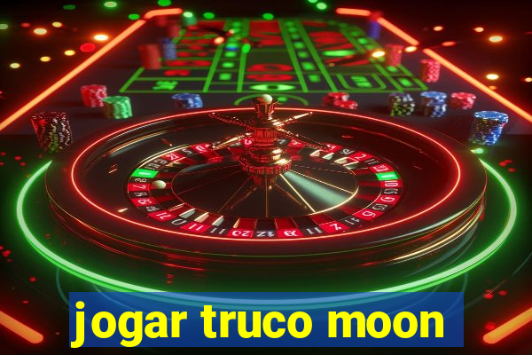 jogar truco moon