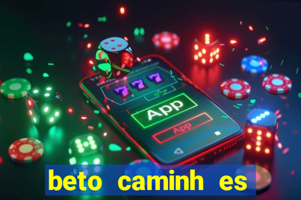 beto caminh es lajeado rs