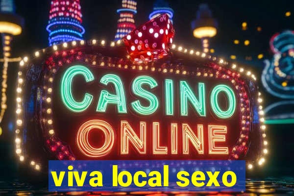 viva local sexo