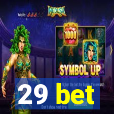 29 bet