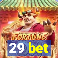 29 bet