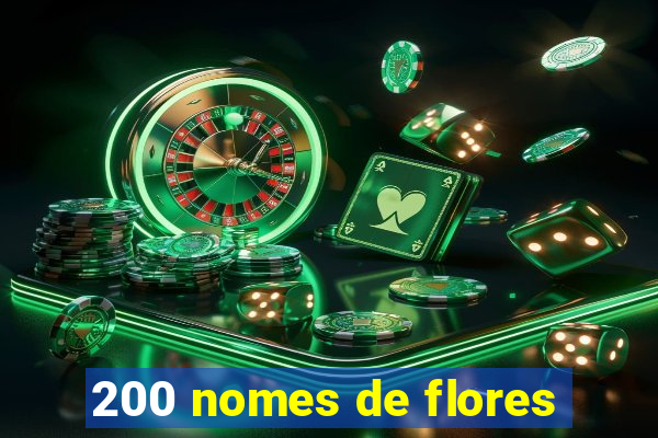 200 nomes de flores