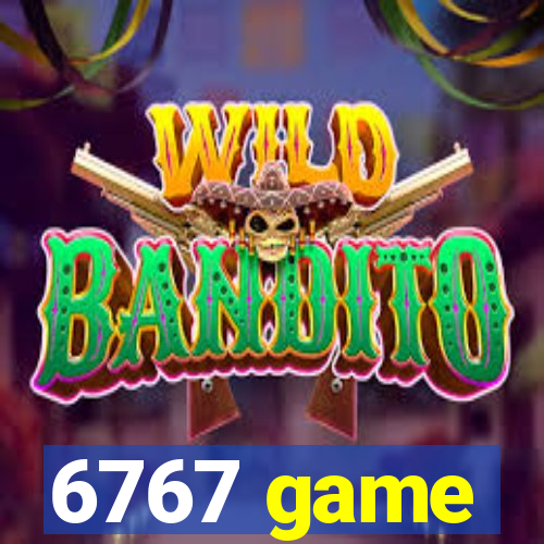 6767 game