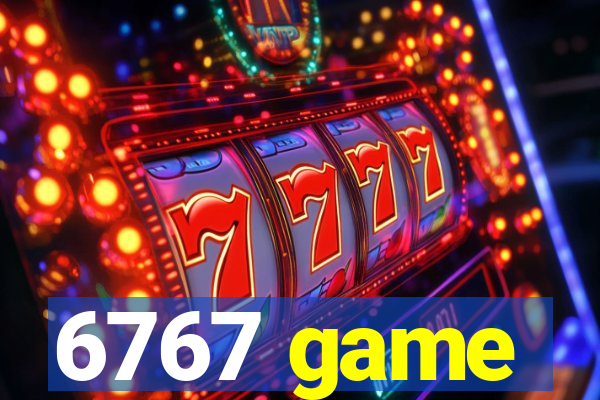 6767 game