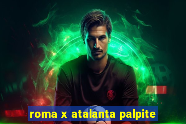 roma x atalanta palpite