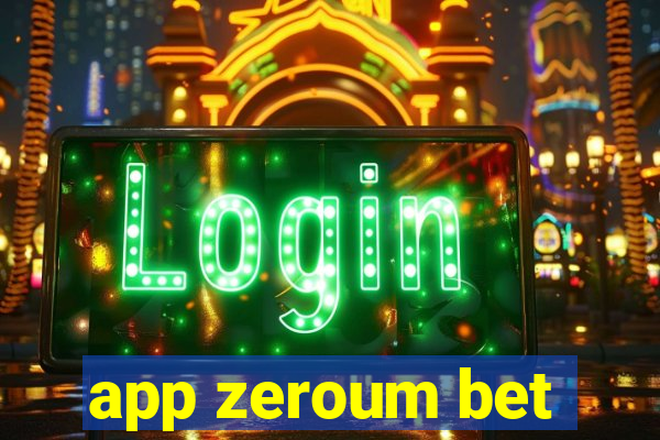 app zeroum bet