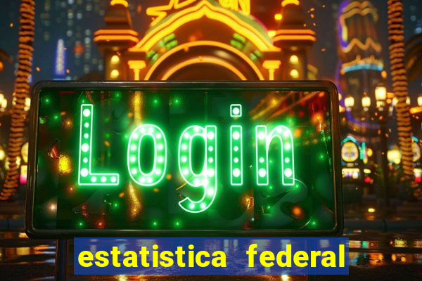 estatistica federal jogo do bicho