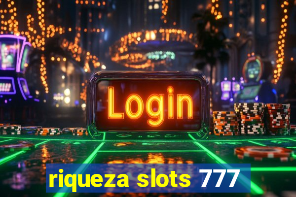 riqueza slots 777