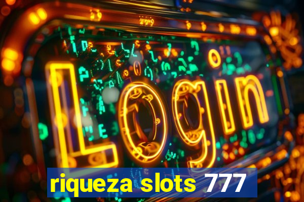 riqueza slots 777