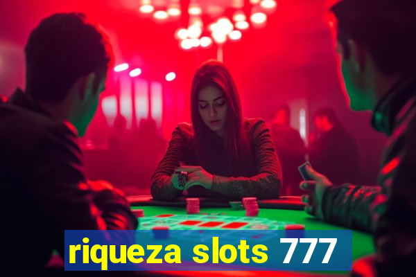 riqueza slots 777