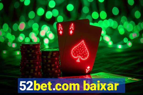 52bet.com baixar