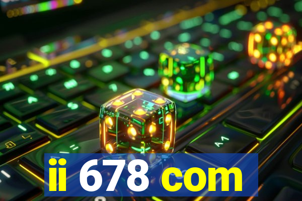 ii 678 com