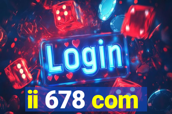 ii 678 com