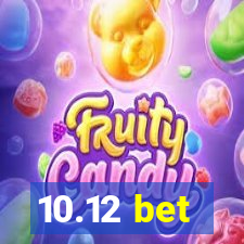 10.12 bet