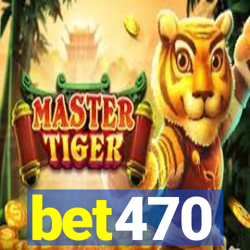 bet470