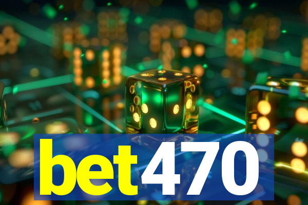 bet470