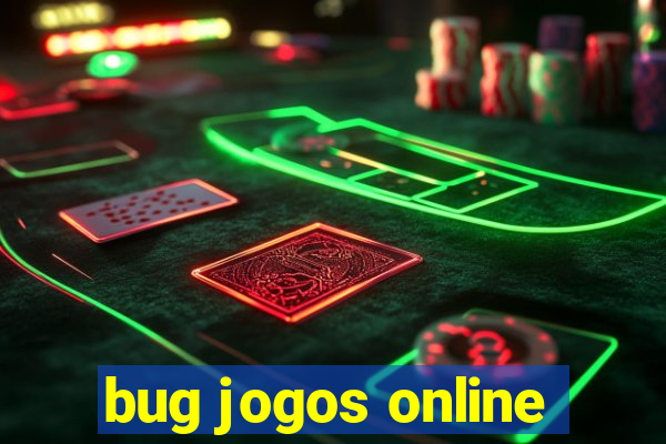 bug jogos online