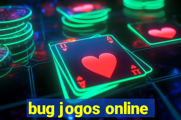 bug jogos online