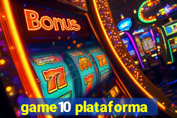 game10 plataforma