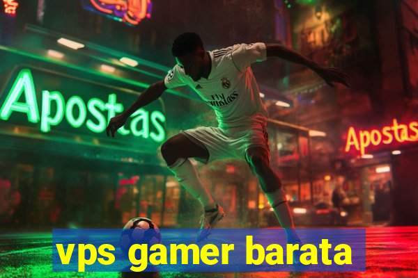 vps gamer barata