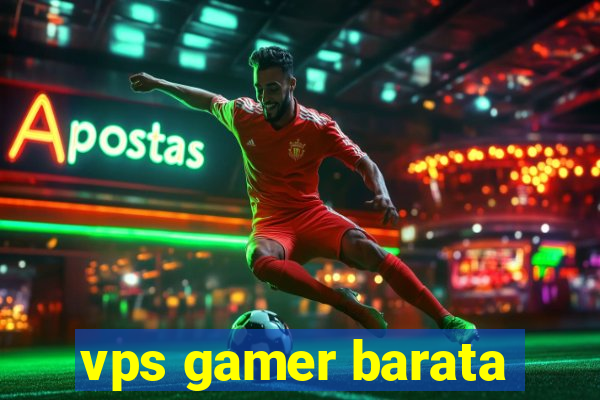 vps gamer barata