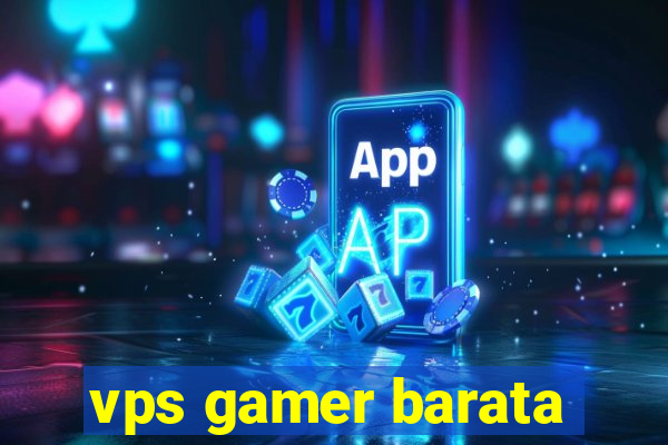 vps gamer barata