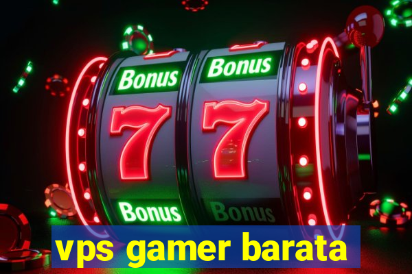 vps gamer barata