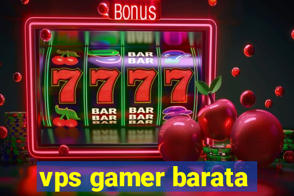 vps gamer barata