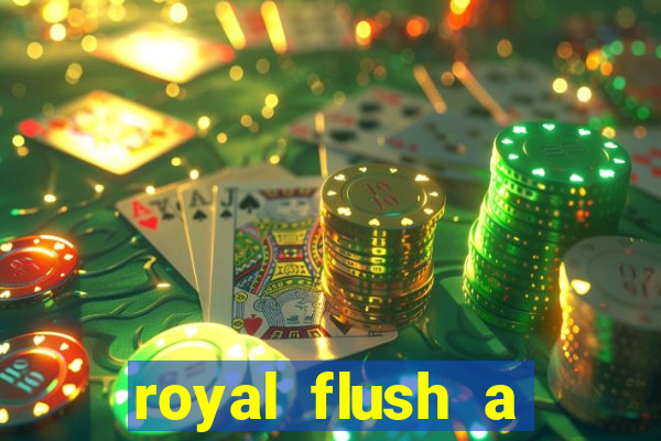 royal flush a maior jogada do poker