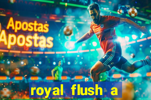 royal flush a maior jogada do poker