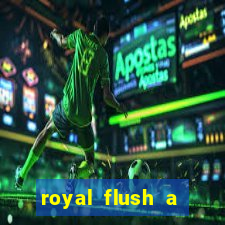 royal flush a maior jogada do poker