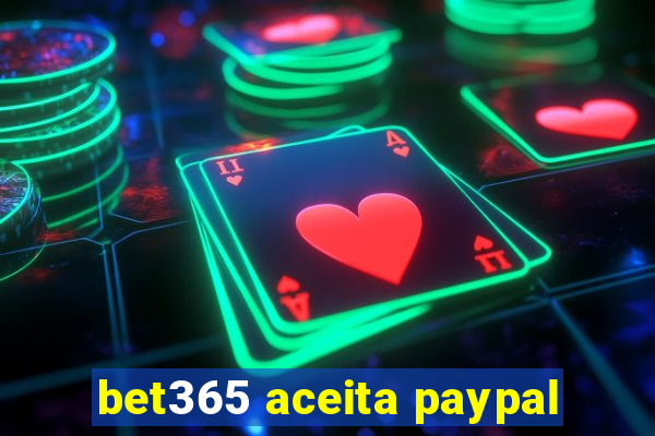 bet365 aceita paypal