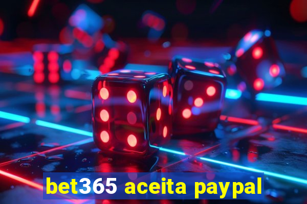 bet365 aceita paypal