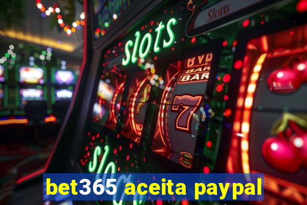 bet365 aceita paypal