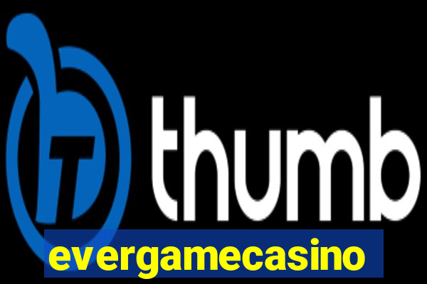 evergamecasino